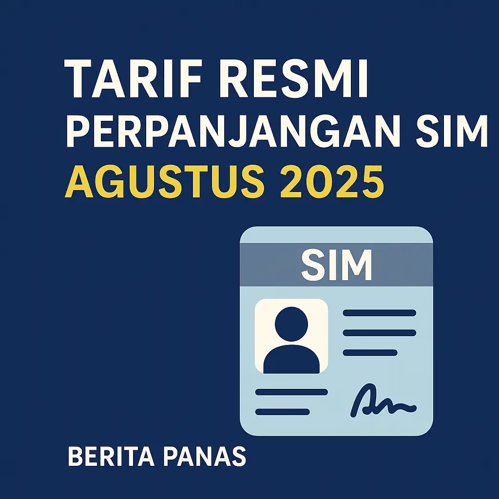 Tarif Resmi Perpanjangan SIM Agustus 2025: Biaya dan Prosedur Lengkap