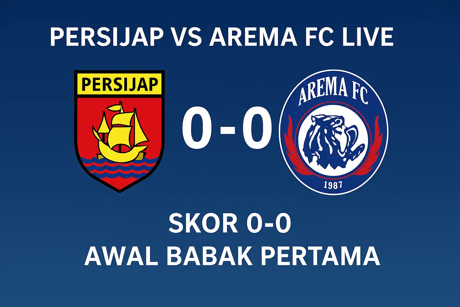 Persijap vs Arema FC Live: Skor 0-0 Awal Babak Pertama