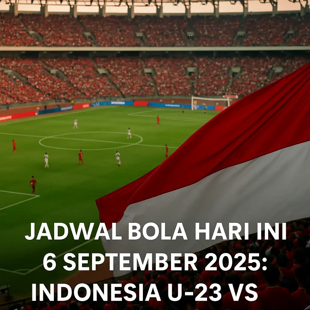 Jadwal Bola Hari Ini 6 September 2025: Indonesia U-23 vs Makau